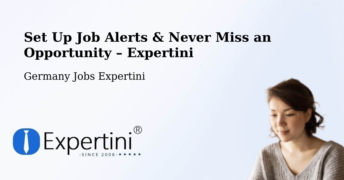 Job Alerts Guide – Get Notified About New Jobs in Altbach - Altbach, Germany Jobs Expertini
